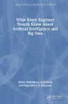 What Every Engineer Should Know About Artificial Intelligence and Big Data cover