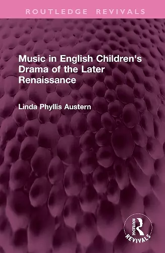 Music in English Children's Drama of the Later Renaissance cover