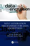 Next Generation Mechanisms for Data Encryption cover