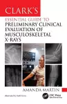 Clark’s Essential Guide to Preliminary Clinical Evaluation of Musculoskeletal X-rays cover