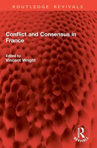 Conflict and Consensus in France cover