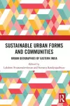 Sustainable Urban Forms and Communities: Urban Geographies of Eastern India cover