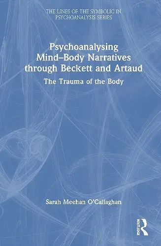 Psychoanalysing Mind-Body Narratives through Beckett and Artaud cover