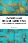 Low-wage Labour Migration Regimes in Asia cover