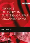 Project Delivery in Business-as-Usual Organizations cover