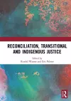 Reconciliation, Transitional and Indigenous Justice cover