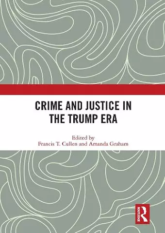 Crime and Justice in the Trump Era cover