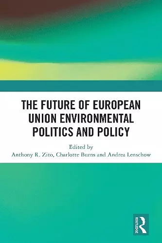 The Future of European Union Environmental Politics and Policy cover