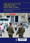 The Spatiality of Violence in Post-war Cities cover