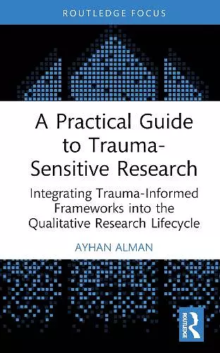 A Practical Guide to Trauma-Sensitive Research cover