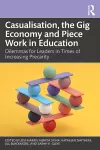 Casualisation, the Gig Economy, and Piece Work in Education cover