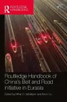 Routledge Handbook of China's Belt and Road Initiative in Eurasia cover