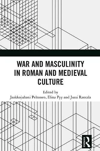 War and Masculinity in Roman and Medieval Culture cover