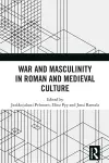 War and Masculinity in Roman and Medieval Culture cover