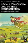 Racial Reconciliation and the Third Reconstruction cover