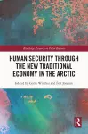 Human Security through the New Traditional Economy in the Arctic cover