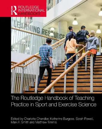 The Routledge Handbook of Teaching Practice in Sport and Exercise Science cover