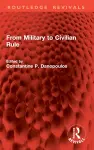 From Military to Civilian Rule cover