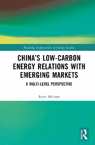 China’s Low-Carbon Energy Relations with Emerging Markets cover