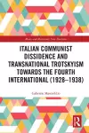 Italian Communist Dissidence and Transnational Trotskyism towards the Fourth International (1928–1938) cover