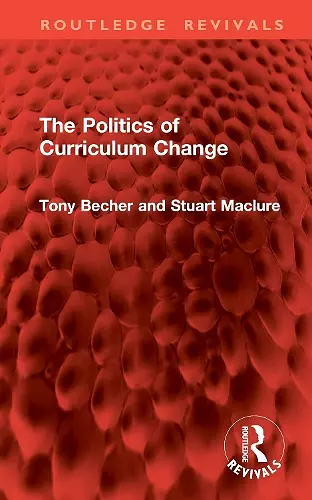 The Politics of Curriculum Change cover
