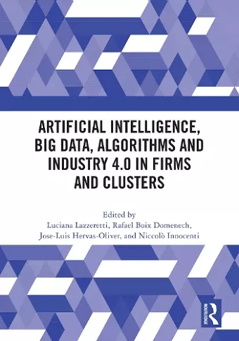 Artificial Intelligence, Big Data, Algorithms and Industry 4.0 in Firms and Clusters cover