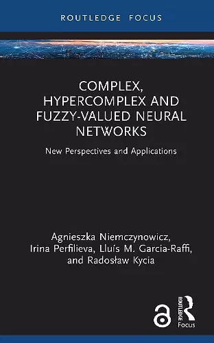 Complex, Hypercomplex and Fuzzy-Valued Neural Networks cover