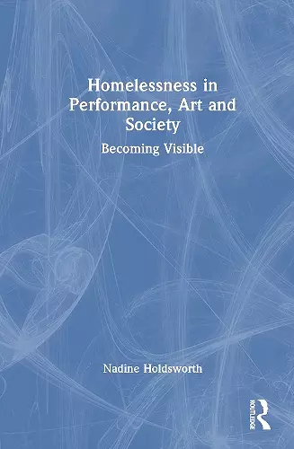Homelessness in Performance, Art and Society cover