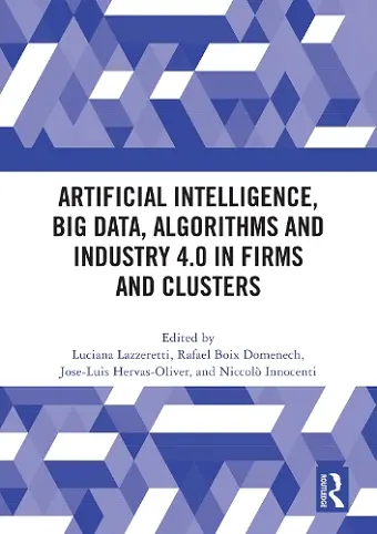 Artificial Intelligence, Big Data, Algorithms and Industry 4.0 in Firms and Clusters cover