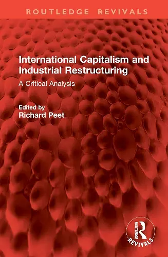 International Capitalism and Industrial Restructuring cover