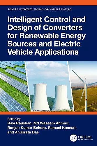 Intelligent Control and Design of Converters for Renewable Energy Sources and Electric Vehicle Applications cover