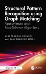 Structural Pattern Recognition using Graph Matching cover