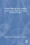 Three Plays by Luis Valdez cover