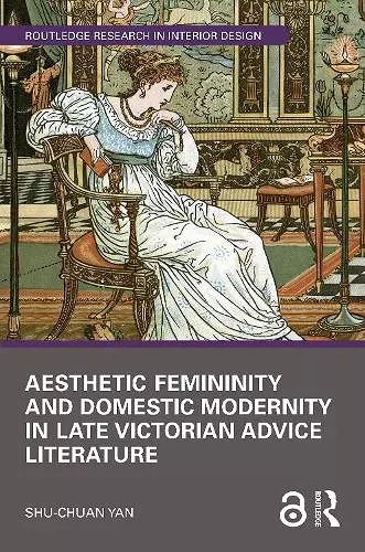 Aesthetic Femininity and Domestic Modernity in Late Victorian Advice Literature cover
