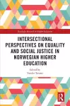 Intersectional Perspectives on Equality and Social Justice in Norwegian Higher Education cover