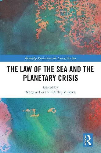 The Law of the Sea and the Planetary Crisis cover