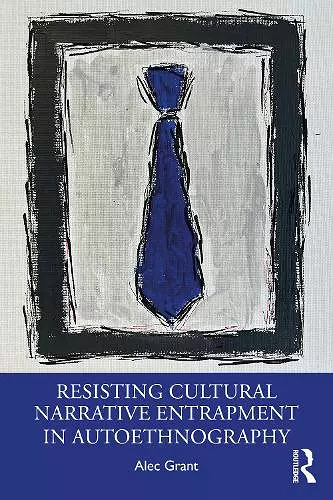 Resisting Cultural Narrative Entrapment in Autoethnography cover