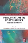 Digital Culture and the U.S.-Mexico Border cover