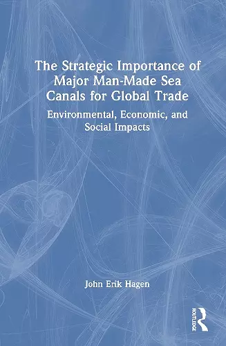 The Strategic Importance of Major Man-Made Sea Canals for Global Trade cover