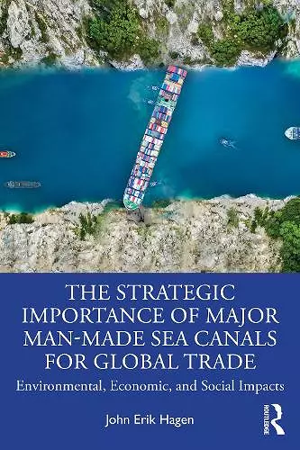 The Strategic Importance of Major Man-Made Sea Canals for Global Trade cover