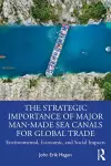 The Strategic Importance of Major Man-Made Sea Canals for Global Trade cover