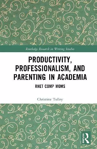 Productivity, Professionalism, and Parenting in Academia cover