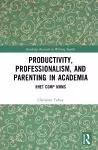 Productivity, Professionalism, and Parenting in Academia cover