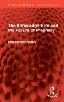 The Knowledge Elite and the Failure of Prophecy cover