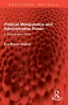 Political Manipulation and Administrative Power cover