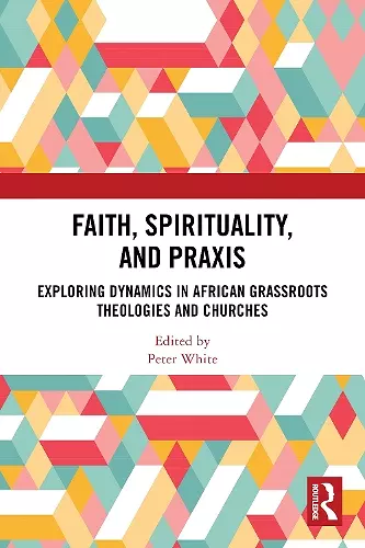 Faith, Spirituality, and Praxis cover