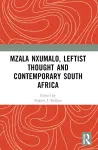 Mzala Nxumalo, Leftist Thought and Contemporary South Africa cover