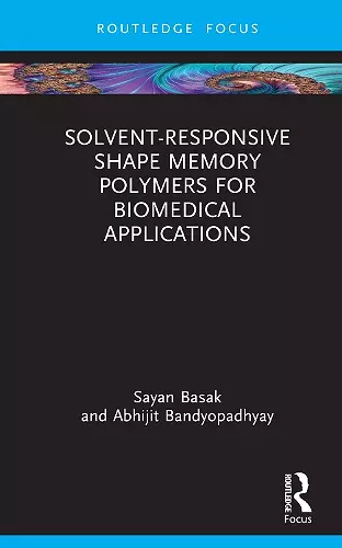 Solvent-Responsive Shape Memory Polymers for Biomedical Applications cover