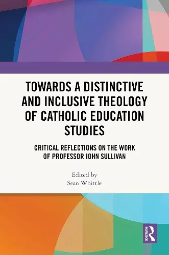 Towards a Distinctive and Inclusive Theology of Catholic Education Studies cover