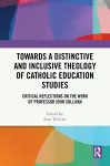 Towards a Distinctive and Inclusive Theology of Catholic Education Studies cover